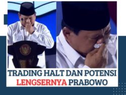 Trading Halt dan Potensi Lengsernya Prabowo