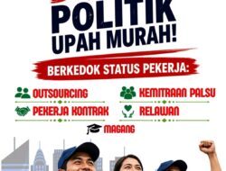 May Day 2026: Outsourcing, Pemagangan, dan Gig Worker, Wajah Baru Upah Murah dan Perbudakan Modern