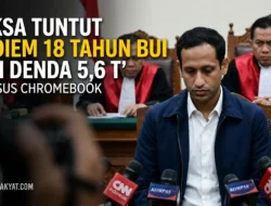 Jaksa Tuntut Nadiem 18 Tahun Bui dan Denda 5,6 T di Kasus Chromebook