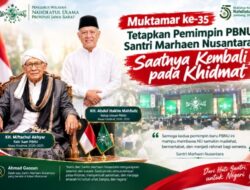Muktamar ke-35 Tetapkan Pemimpin PBNU, Santri Marhaen Nusantara: Saatnya Kembali Pada Khidmat