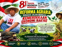 81 Tahun Indonesia Merdeka: Reforma Agraria dan Jalan Menuju Kemerdekaan Ekonomi Rakyat
